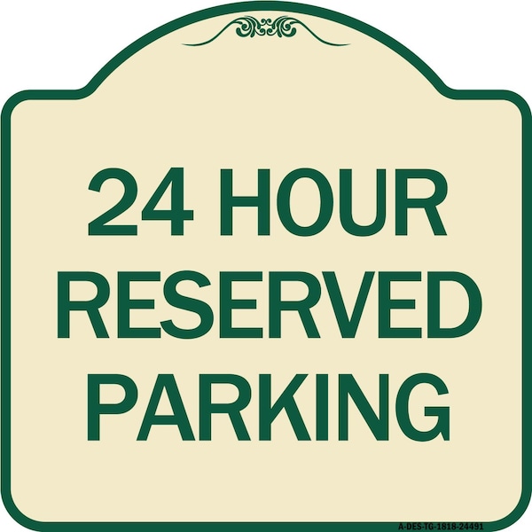 Signmission 24 Hour Reserved Parking Heavy-Gauge Aluminum Architectural Sign, 18" x 18", TG-1818-24491 A-DES-TG-1818-24491 - main